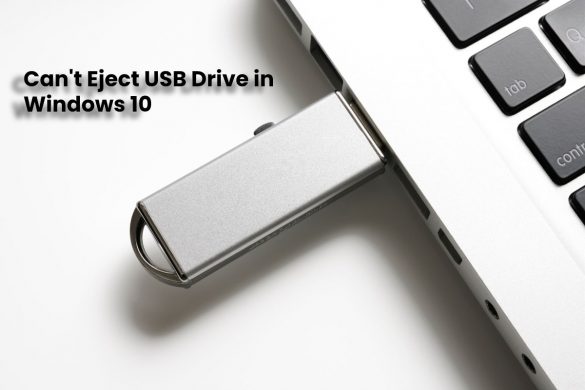 USB Problem Can't Eject USB Drive in Windows 10 l 2022