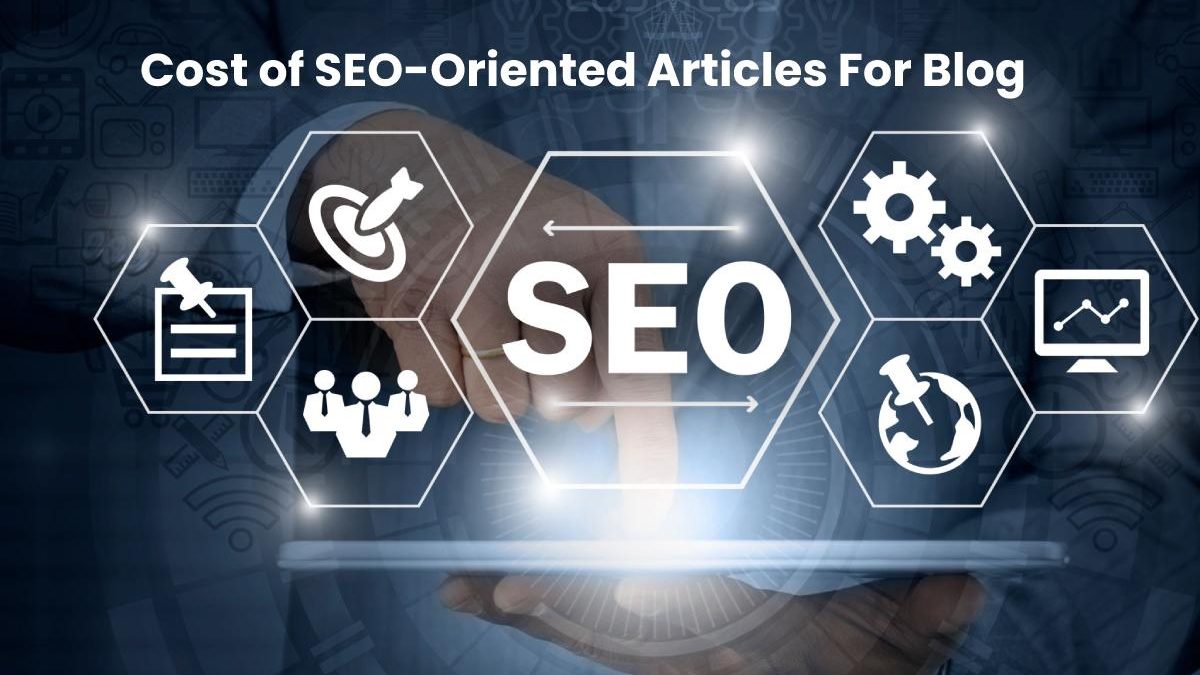 Cost of SEO-Oriented Articles For Blog