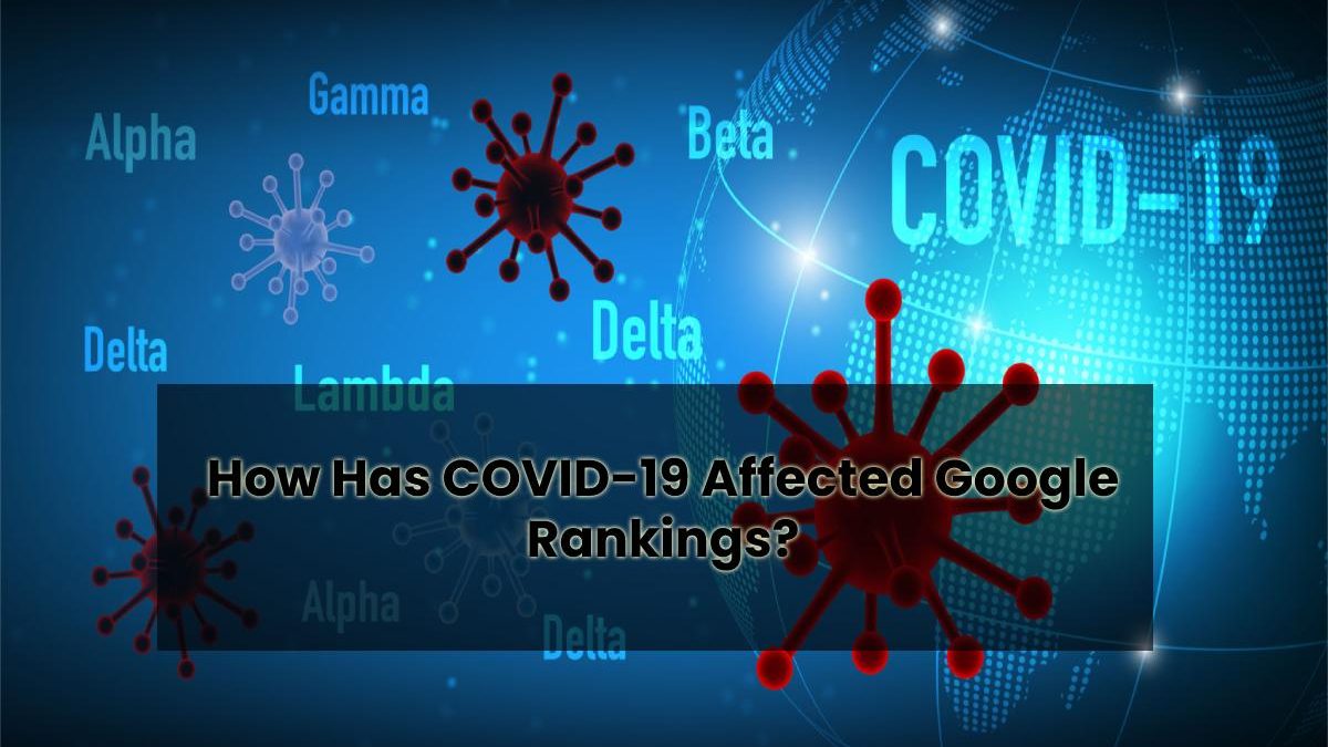 How Has COVID-19 Affected Google Rankings?