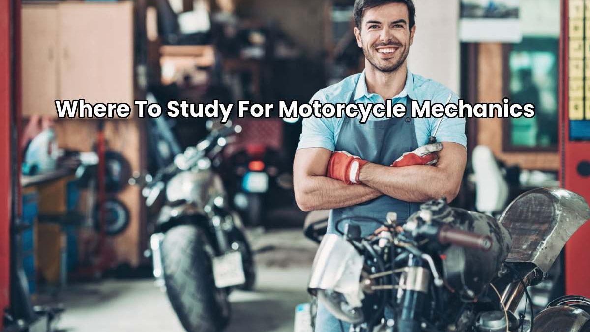 Where To Study For Motorcycle Mechanics l 2022