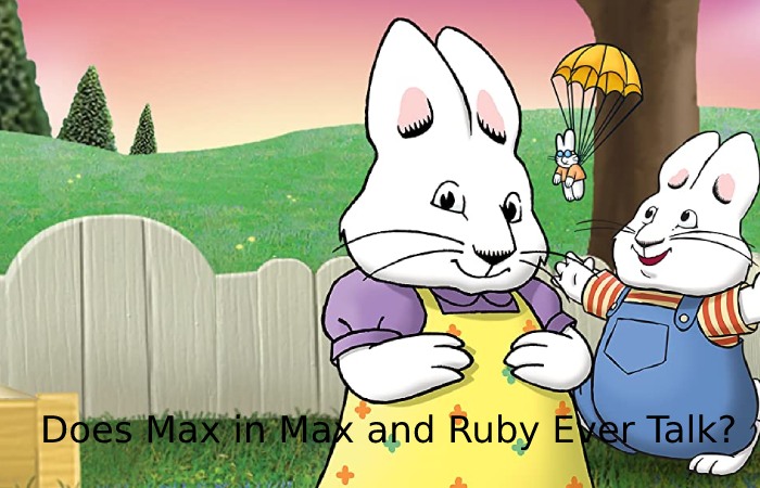 Does Max in Max and Ruby Ever Talk?