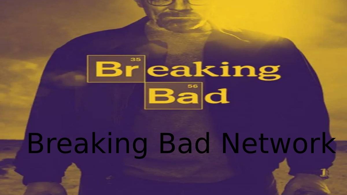 Breaking Bad Network – Introducing, All Episodes, And More