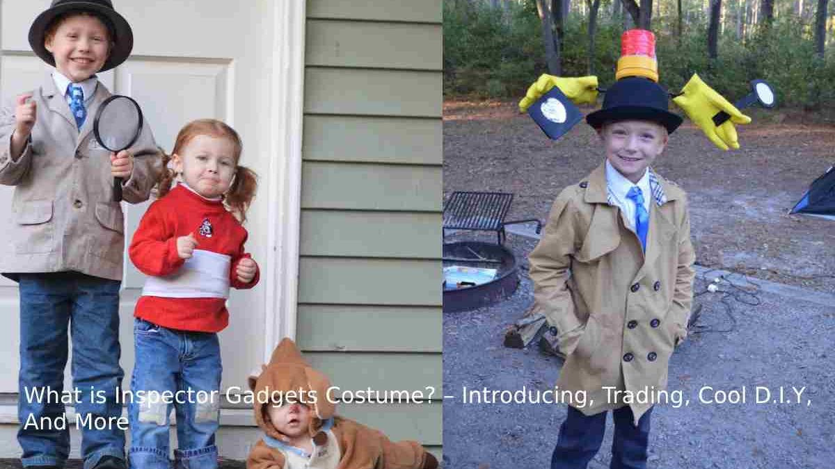 What is Inspector Gadgets Costume? – Introducing, Trading, Cool D.I.Y, And More