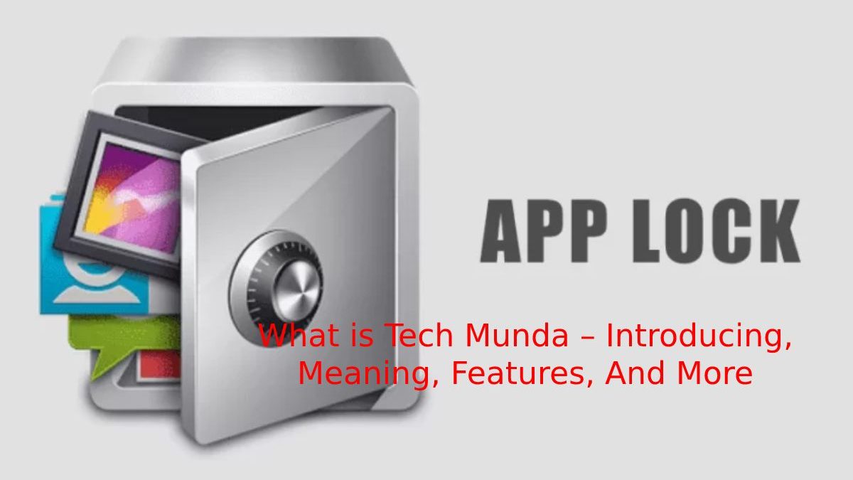 What is Tech Munda – Introducing, Meaning, Features, And More