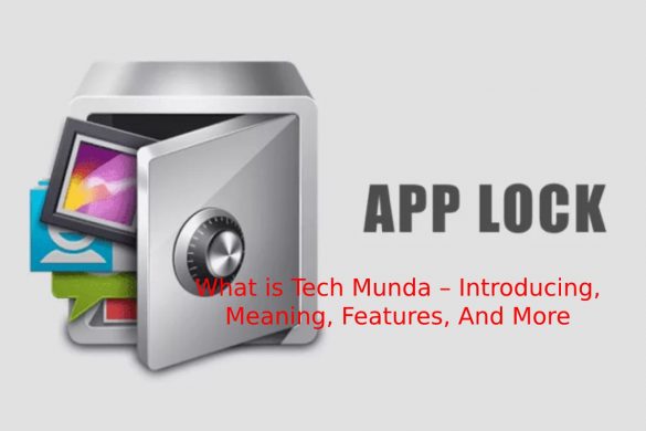 What is Tech Munda – Introducing, Meaning, Features, And More