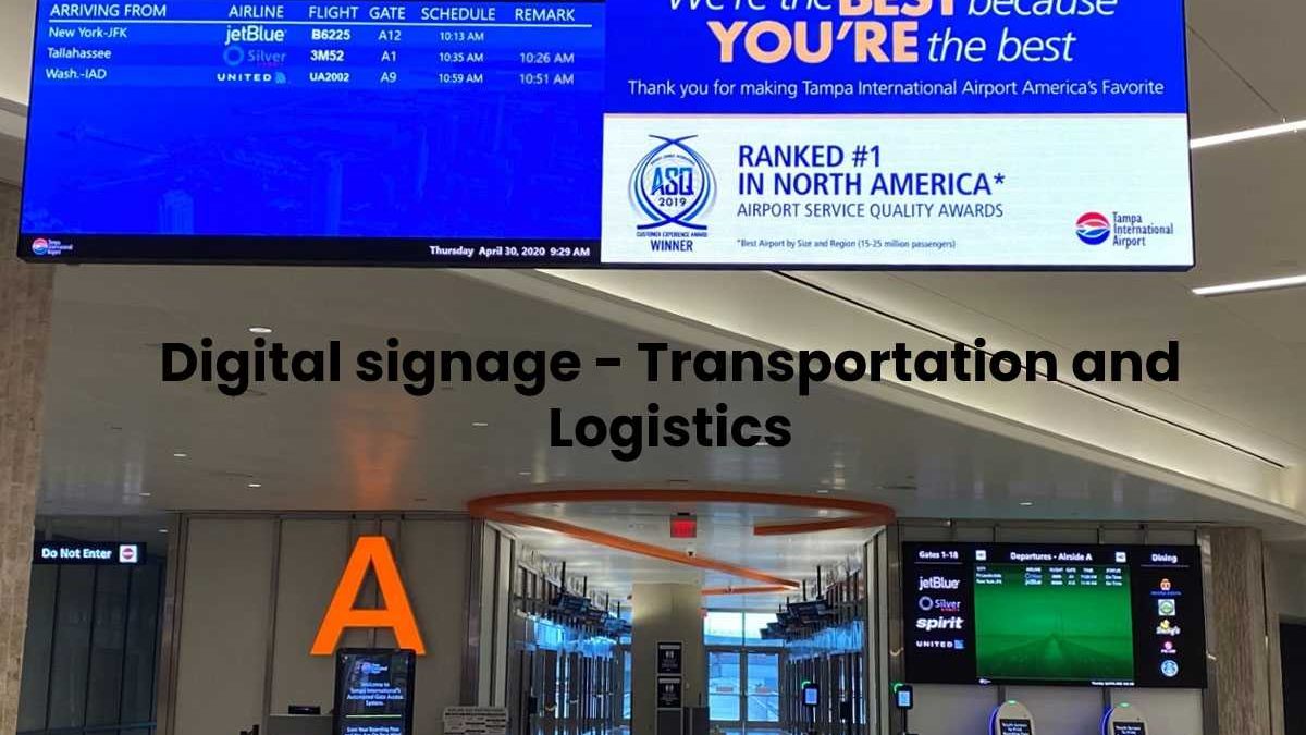 Digital signage – Transportation and Logistics