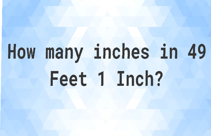 49 inches to feet