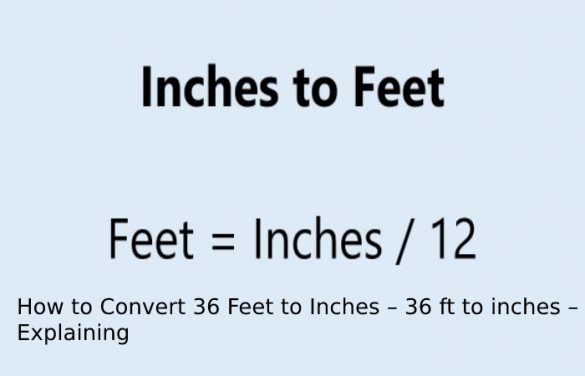 How to Convert 36 Feet to Inches – 36 ft to inches –Explaining