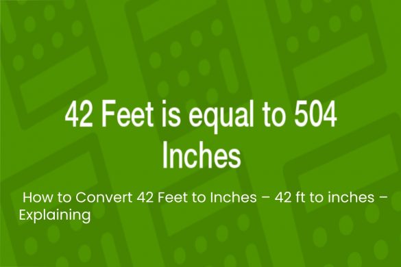 How to Convert 42 Feet to Inches