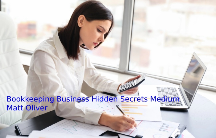 Bookkeeping Business Hidden Secrets Medium Matt Oliver