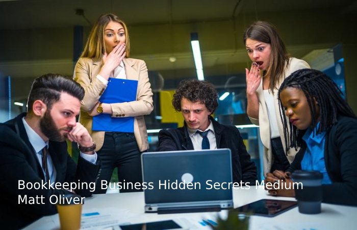 Bookkeeping Business Hidden Secrets Medium Matt Oliver