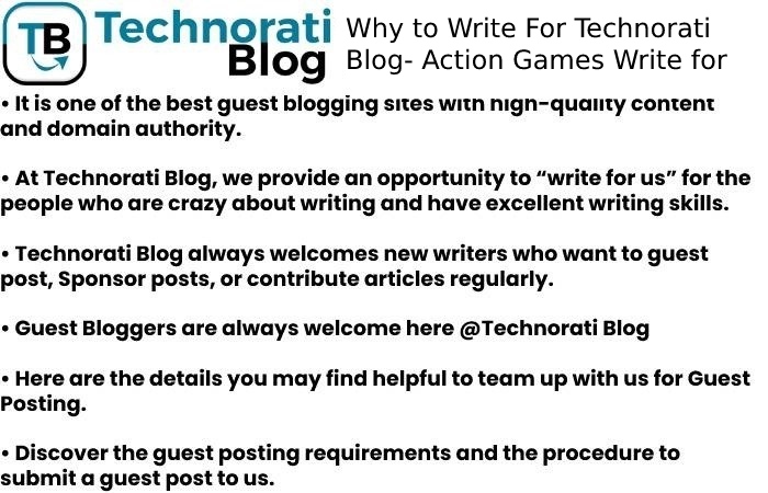 Why to Write For Technorati Blog- Action Games Write for Us