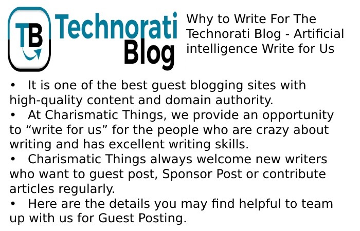 Why Write For The Technoratiblog - Artifical intelligence write for us