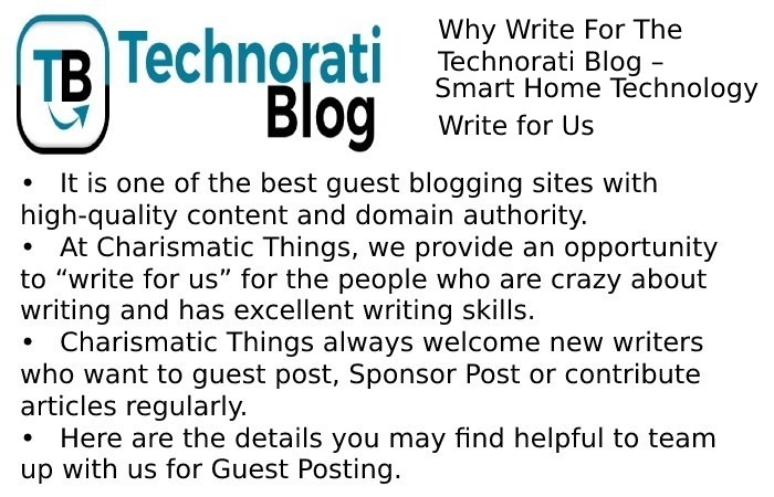 Why Write For The Technoratiblog - smart home technology Write for Us