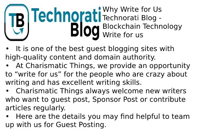 Why Write For The Technoratiblog - blockchain technology write for us 