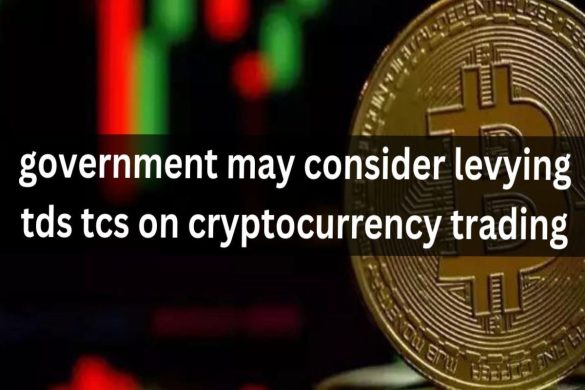 Rajkotupdates. News_ Government may consider levying tds tcs on cryptocurrency trading_