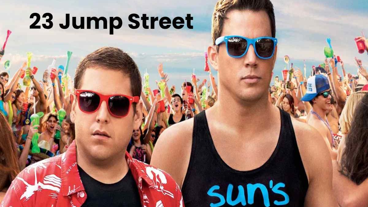 Everything You Need To Know About 23 Jump Street and Many More – 2023